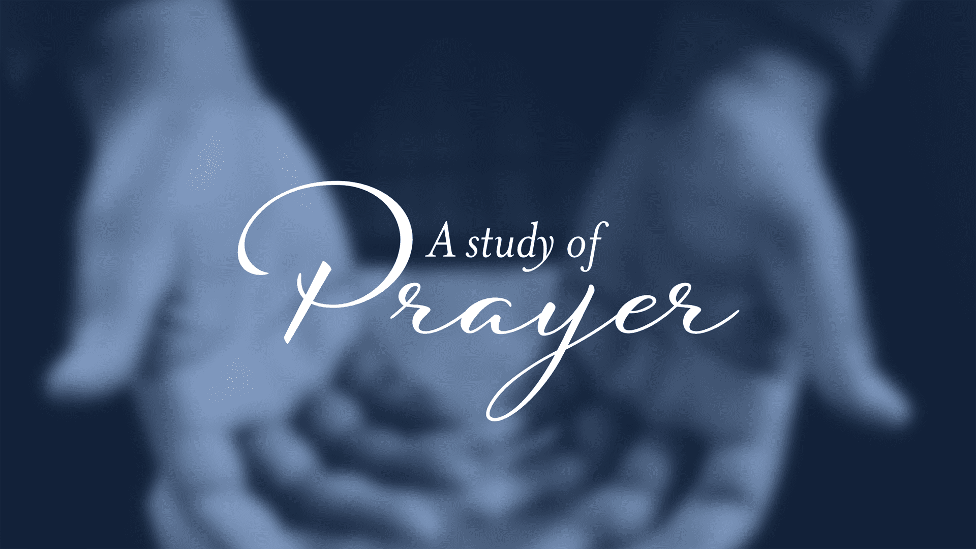 Prayer Study 1920X1080 Graphic